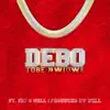 Debo (feat. NELL & Fat Nwigwe) - Single album lyrics, reviews, download