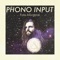 5X5 - Phono Input lyrics