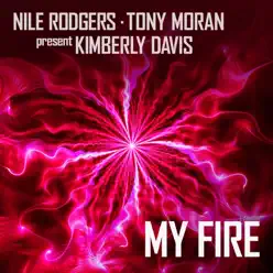 My Fire (feat. Kimberly Davis) - EP - Nile Rodgers My Fire (feat. Kimberly Davis) - EP - Nile Rodgers