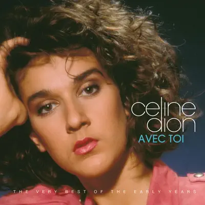 Avec toi - The Very Best of the Early Years - Céline Dion