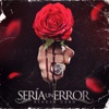 Regulo Caro - Sería un Error