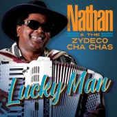 Nathan & The Zydeco Cha-Chas - Lucky Man