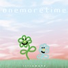 onemoretime - Single