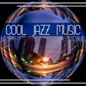 Cool Jazz Music: Relaxing Instrumental & Smooth Songs for Long Nights & Dinner Party artwork
