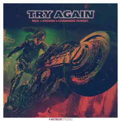 Try Again - Single by Max + Johann & Charming Horses album reviews, ratings, credits