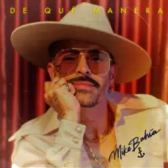 De Qué Manera - Single by Mike Bahía album reviews, ratings, credits