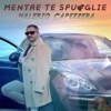 Mentre te spuoglie - Single