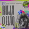 Ruja o Leão - Mëdna (feat. Isaias Saad & Nívea Soares) [Remix] - Single album lyrics, reviews, download