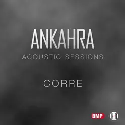 Corre (Acoustic Sessions) - Single - Ankahra Corre (Acoustic Sessions) - Single - Ankahra