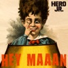 Hey Maaan - Single