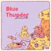 Blue Thunder - Single album lyrics, reviews, download