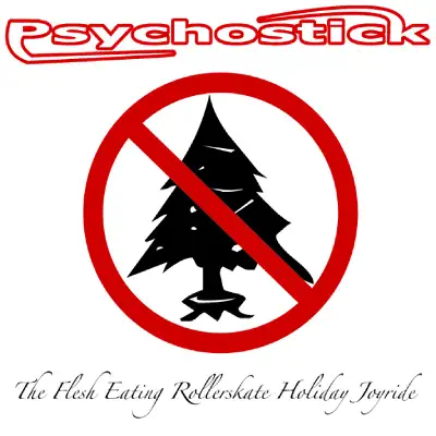 The Flesh-Eating Rollerskate Holiday Joyride - EP - Psychostick