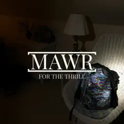 For the Thrill - EP by Mawr album reviews, ratings, credits