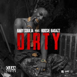 Dirty Feat Boosie Badazz Single Baby Soulja Music Edge Music Tv edge music