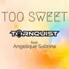 Too Sweet (feat. Angelique Sabrina) - Single album lyrics, reviews, download