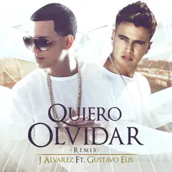 Quiero Olvidar (Remix) [feat. Gustavo Elis] - Single - J Alvarez