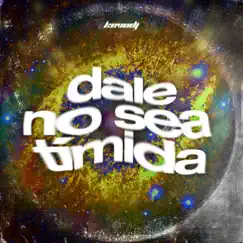 Dale No Seas Tímida (Remix) Song Lyrics