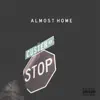 Almost Home - EP album lyrics, reviews, download