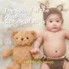The Sound of the Wind, Singing of Birds album lyrics, reviews, download