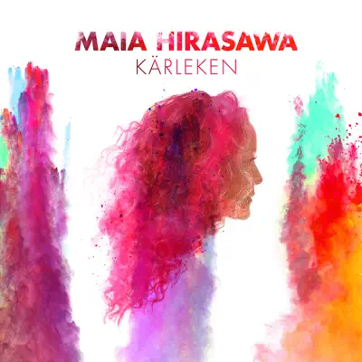 Kärleken - Single - Maia Hirasawa