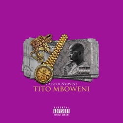 Cassper Nyovest - Tito Mboweni