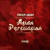 Asian Persuasion - Single album lyrics, reviews, download