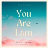 You Are I Am - Single