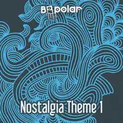 Nostalgia Theme 1 - Single - Bipolar Nostalgia Theme 1 - Single - Bipolar