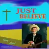 Just Believe - Single album lyrics, reviews, download