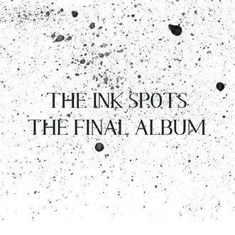 The Final Album by The Ink Spots album reviews, ratings, credits