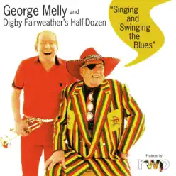 Singing and Swinging the Blues - George Melly Singing and Swinging the Blues - George Melly