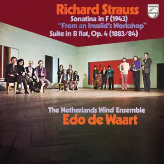 R. Strauss: Sonatina No. 1 'From an Invalid's Workshop'; Suite for 13 Wind Instruments (Netherlands Wind Ensemble: Complete Philips Recordings, Vol. 13) by Netherlands Wind Ensemble & Edo de Waart album reviews, ratings, credits