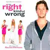 Stream & download The Right Kind of Wrong (Original Motion Picture Soundtrack)