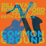 Robben Ford & Bill Evans - Common Ground (feat. Max Mutzke)