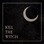Kill the Witch (feat. Melodicka Bros) - Single