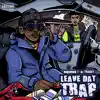 Leave Dat Trap (feat. AJ Tracey) - Single album lyrics, reviews, download