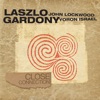 Laszlo Gardony (Close Connection (with John Lockwood & Yoron Israel))