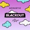 Blackout (Acoustic) - Julie Bergan lyrics