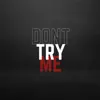 Don't Try Me - Single album lyrics, reviews, download