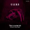 There Is No Time Left - EP album lyrics, reviews, download