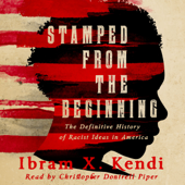 Stamped from the Beginning: A Definitive History of Racist Ideas in America - Ibram X. Kendi Cover Art
