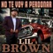 No Te Voy a Perdonar (feat. El Rojo de Sinaloa) - Lil Brown lyrics