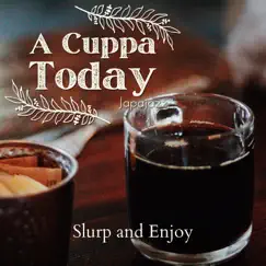 A Cuppa Today - Slurp and Enjoy by Japajazz album reviews, ratings, credits