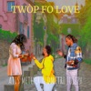 Twòp fo Love - Single