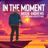 In the Moment (feat. West Byrd & Kelley O'Neal) - Single