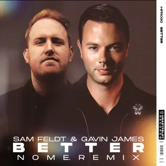 Better [NOME. Remix] - Single by Sam Feldt & Gavin James album reviews, ratings, credits