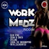 Work Medz Riddim