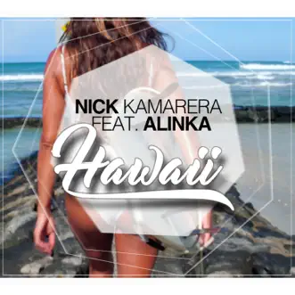 Hawaii (feat. Alinka) by Nick Kamarera song reviws