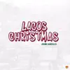 Lagos Christmas - Single album lyrics, reviews, download