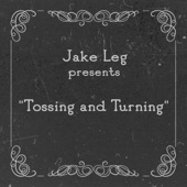 Jake Leg - Tossing and Turning